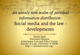 David Vaile Executive Director Cyberspace Law and Policy Centre Faculty of Law, University of NSW