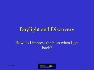 Daylight and Discovery