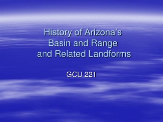 History of Arizona’s  Basin and Range  and Related Landforms