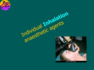 Individual  Inhalation anaesthetic agents