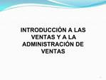 INTRODUCCI N A LAS VENTAS Y A LA ADMINISTRACI N DE VENTAS