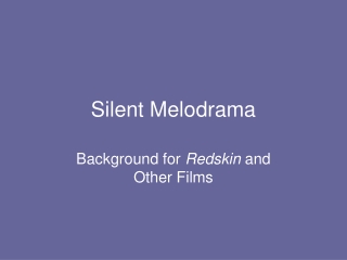 Silent Melodrama