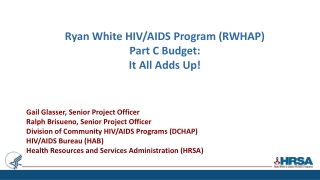 Ryan White HIV/AIDS Program (RWHAP) Part  C  Budget:  It All Adds Up!