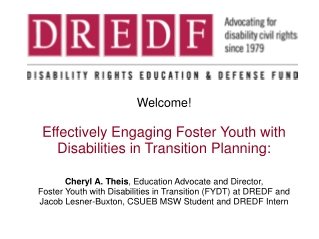 Welcome! Effectively Engaging Foster Youth with Disabilities in Transition Planning: