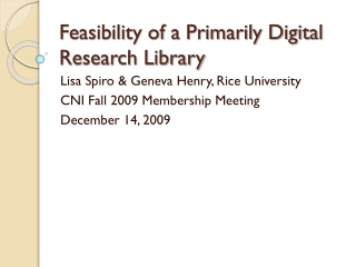 Feasibility of a Primarily Digital Research Library