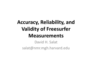 Accuracy, Reliability, and Validity of Freesurfer Measurements