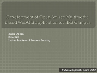 Development of Open Source Multimedia based WebGIS application for IIRS Campus