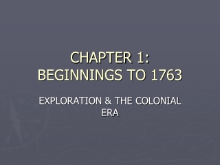 CHAPTER 1: BEGINNINGS TO 1763