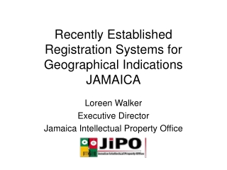 Recently Established Registration Systems for Geographical Indications JAMAICA