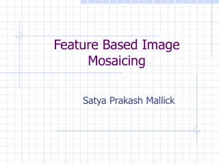 Feature Based Image Mosaicing