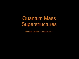 Quantum Mass Superstructures