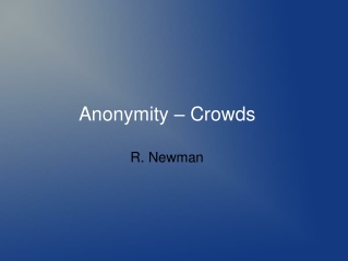 Anonymity – Crowds