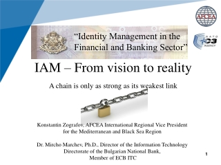 IAM – From vision to reality A chain is only as strong as its weakest link