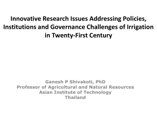 Ganesh  P  Shivakoti , PhD Professor of Agricultural and Natural Resources