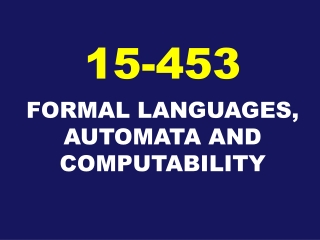 FORMAL LANGUAGES, AUTOMATA AND COMPUTABILITY