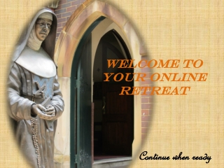 WELCOME TO YOUR ONLINE RETREAT