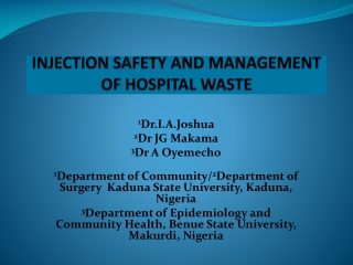 INJECTION  SAFETY AND MANAGEMENT OF HOSPITAL  WASTE