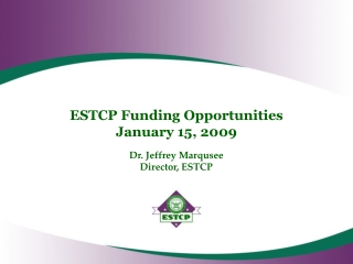 ESTCP Funding Opportunities January 15, 2009