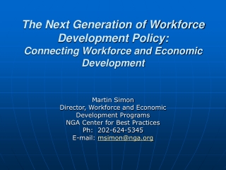 The Next Generation of Workforce Development Policy: Connecting Workforce and Economic Development