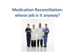 Medication Reconciliation: whose job is it anyway?