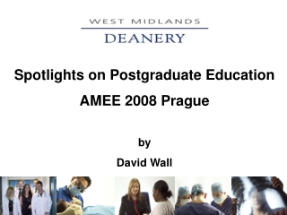 Spotlights on Postgraduate Education  AMEE 2008 Prague