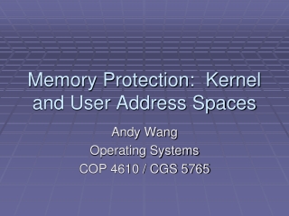 Memory Protection:  Kernel and User Address Spaces