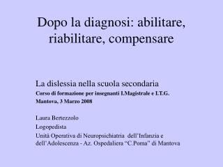 Dopo la diagnosi: abilitare, riabilitare, compensare