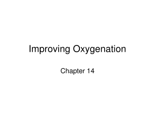 Improving Oxygenation