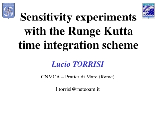 Sensitivity experiments with the Runge Kutta time integration scheme