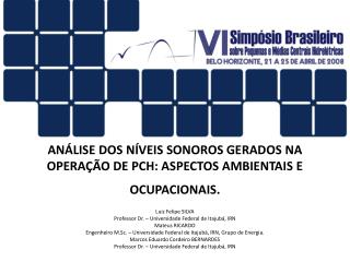 ANÁLISE DOS NÍVEIS SONOROS GERADOS NA OPERAÇÃO DE PCH: ASPECTOS AMBIENTAIS E OCUPACIONAIS.