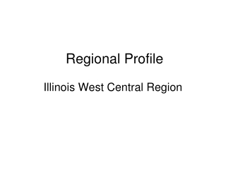 Regional Profile  Illinois West Central Region