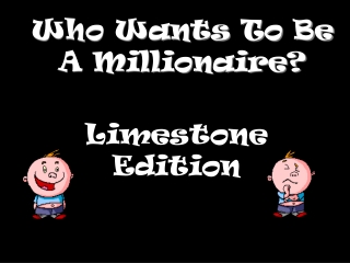 Who Wants To Be A Millionaire?