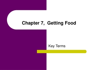 Chapter 7,  Getting Food