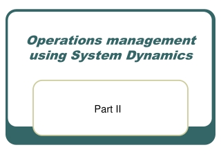 Operations management using System Dynamics