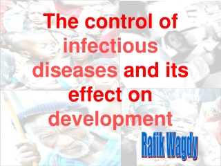 The control of infectious diseases  and its effect on  development