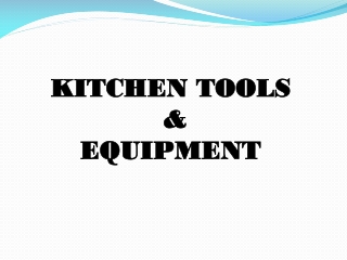 KITCHEN TOOLS  &amp;  EQUIPMENT