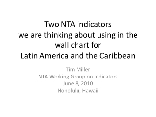 Tim Miller NTA Working Group on Indicators June 8, 2010 Honolulu, Hawaii