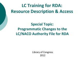 LC Training for RDA: Resource Description &amp; Access