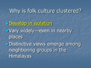 Why is folk culture clustered?