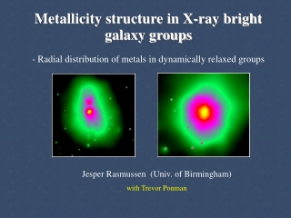 Jesper Rasmussen  (Univ. of Birmingham) with Trevor Ponman