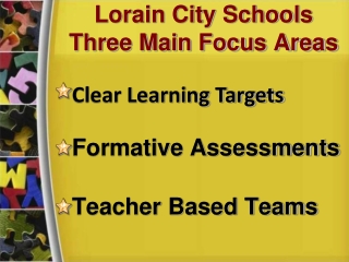 Lorain City Schools Three Main Focus Areas