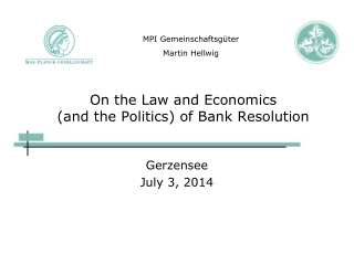 On the Law and Economics  (and the Politics) of Bank Resolution