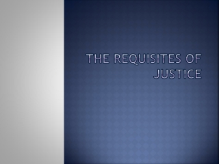 The requisites of Justice