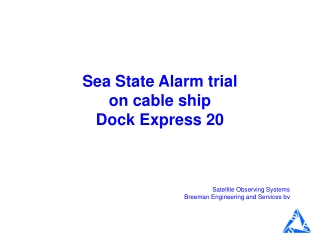 Sea State Alarm trial  on cable ship  Dock Express 20
