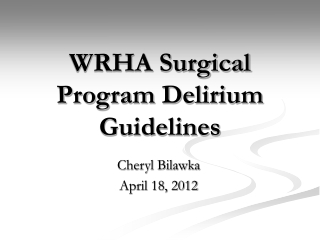 WRHA Surgical Program Delirium Guidelines