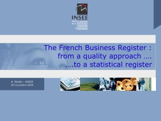 The French Business Register :  from a quality approach …. ….to a statistical register