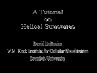 A Tutorial  on  Helical Structures