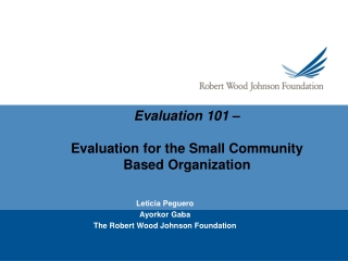 Evaluation 101  – Evaluation for the Small Community Based Organization