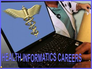 HEALTH INFORMATICS CAREERS