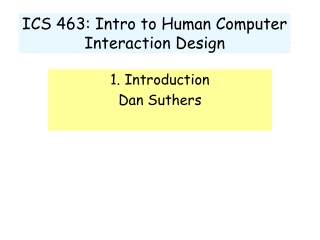 ICS 463: Intro to Human Computer Interaction Design